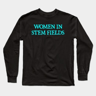 Women-in-STEM-fields Long Sleeve T-Shirt